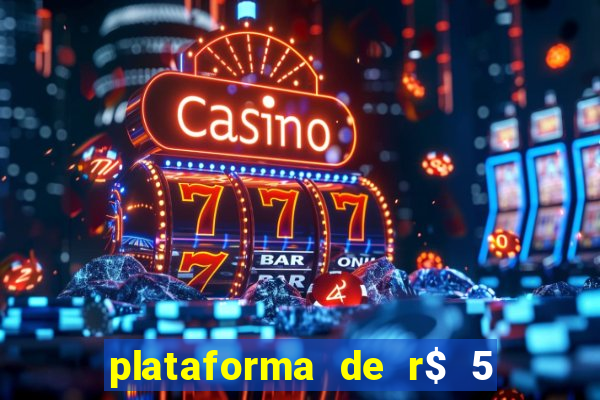 plataforma de r$ 5 para jogar